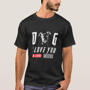 T-shirt Greyhound Chien Je T'Aime Dans Chaque Univers 1