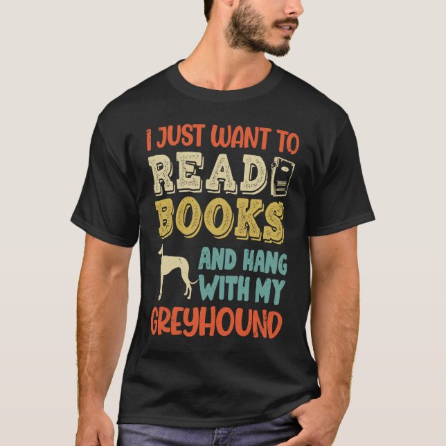 T-shirt Greyhound Mom I Just Want Read Books Hang Dog (Devant)