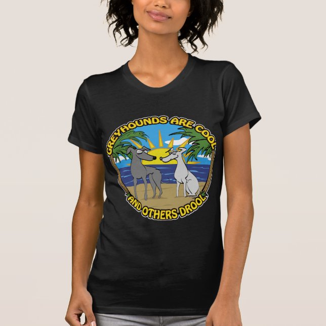 T-SHIRT GREYHOUNDS SONT COOL ET D'AUTRES DROITS (Devant)