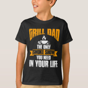 T-shirt Grill Dad Le seul spectacle de fumée dont vous ave