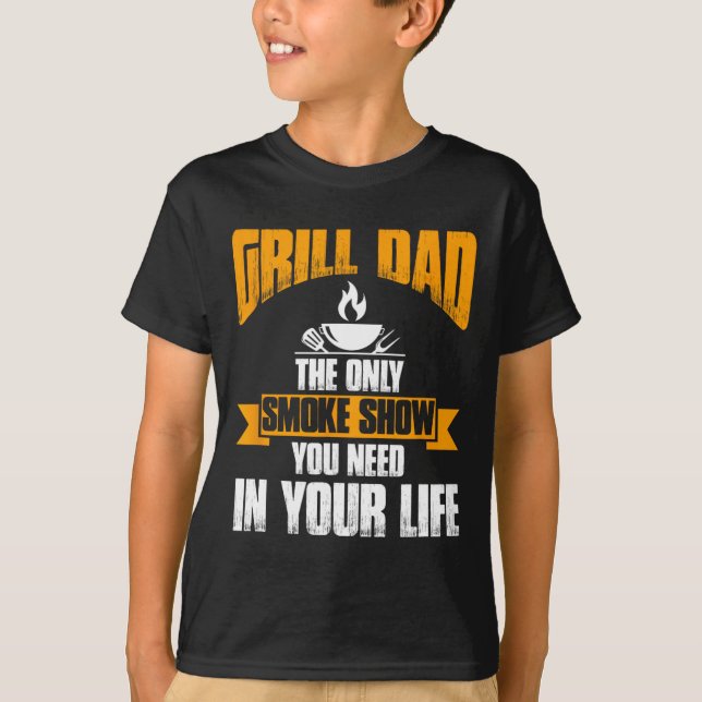 T-shirt Grill Dad Le seul spectacle de fumée dont vous ave (Devant)