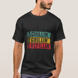 T-shirt Grillin Chillin Refillin Bbq Pit Meat Smoat Grill