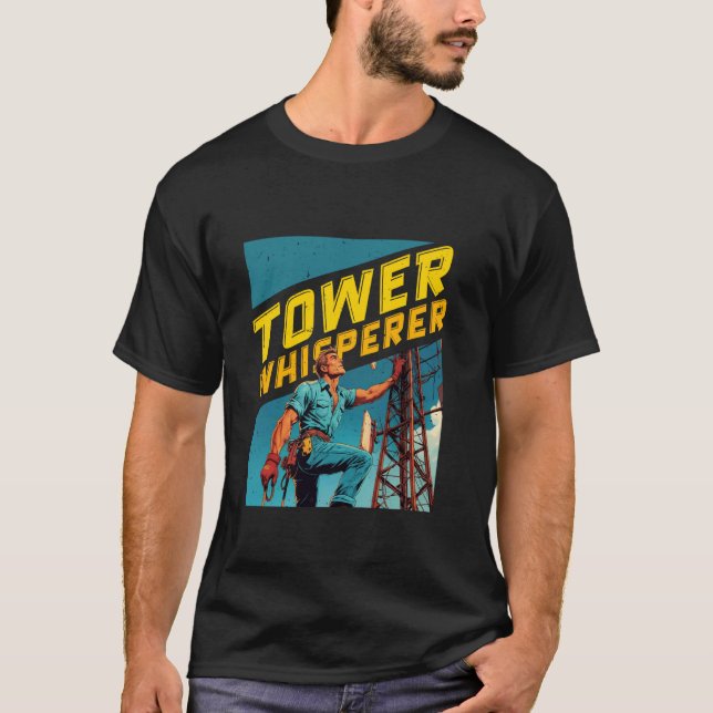 T-shirt Grimpeur de tours Monteur industriel Chuchoteur de (Devant)