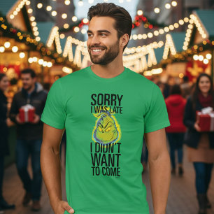 T-shirt Grinch   Drôle Désolé d'être en retard Je ne voula