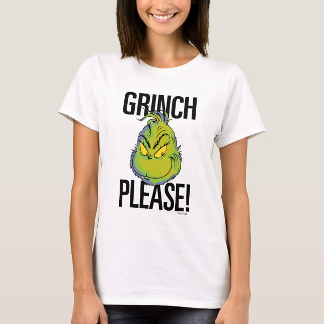 T-shirt Grinch | Drôle Grinch S'Il Vous Plaît Citer (Devant)