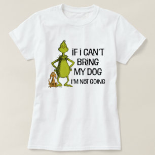 T-shirt Grinch si je ne peux pas amener mon chien, je ne v