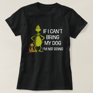 T-shirt Grinch Si je ne peux pas amener mon chien je ne vi