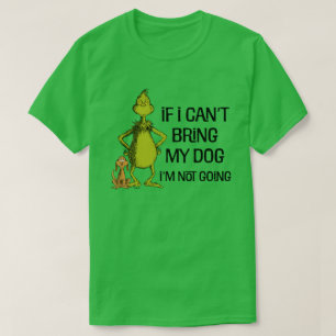 T-shirt Grinch Si je ne peux pas amener mon chien je ne vi