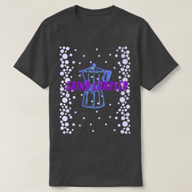 T-shirt Grind Coarser Moka Pot (Design devant)