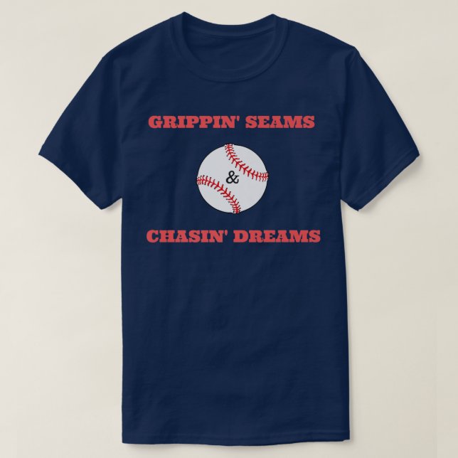 T-shirt Grippin Seams & Chasin Dreams T shirt Baseball Pit (Design devant)
