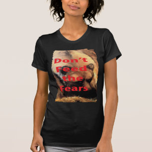 T-shirt Grizzly Bear Art ne nourrit pas les peurs