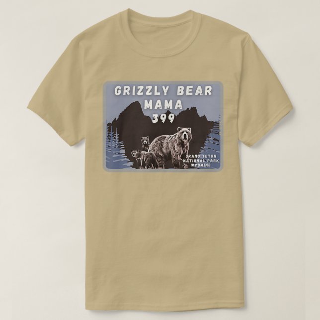 T-shirt Grizzly Bear Mama 399 Grand Teton Natl Park Wyomin (Design devant)