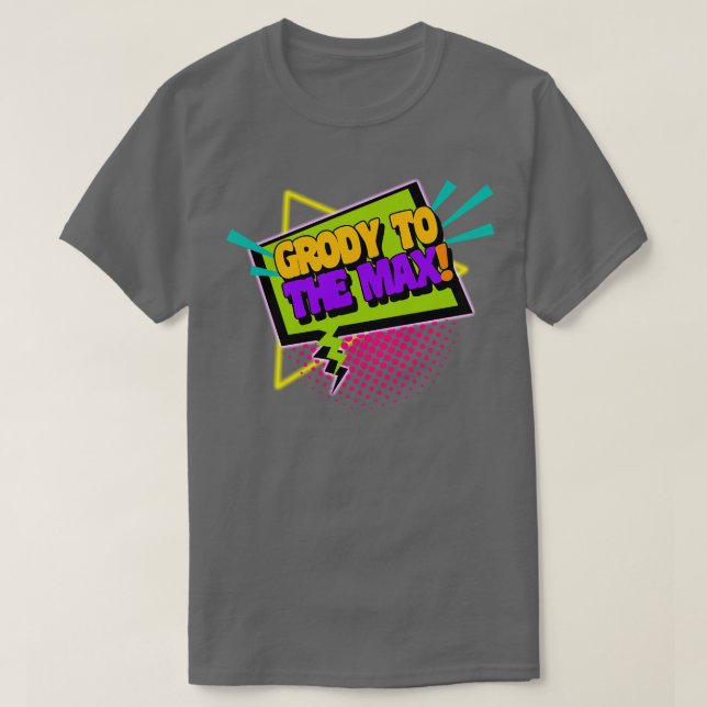 T-shirt Grody Au Max Funny 90s Dit (Design devant)