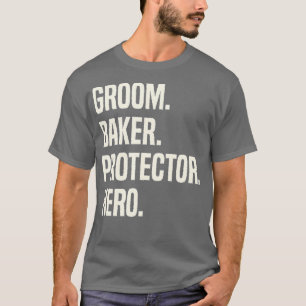 T-shirt Groom Baker Protector Hero Groom Profession