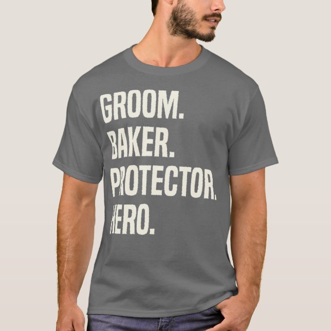 T-shirt Groom Baker Protector Hero Groom Profession (Devant)