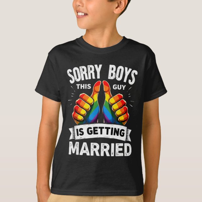 T-shirt Groom bride gay pride sorry boys this guy is (Devant)