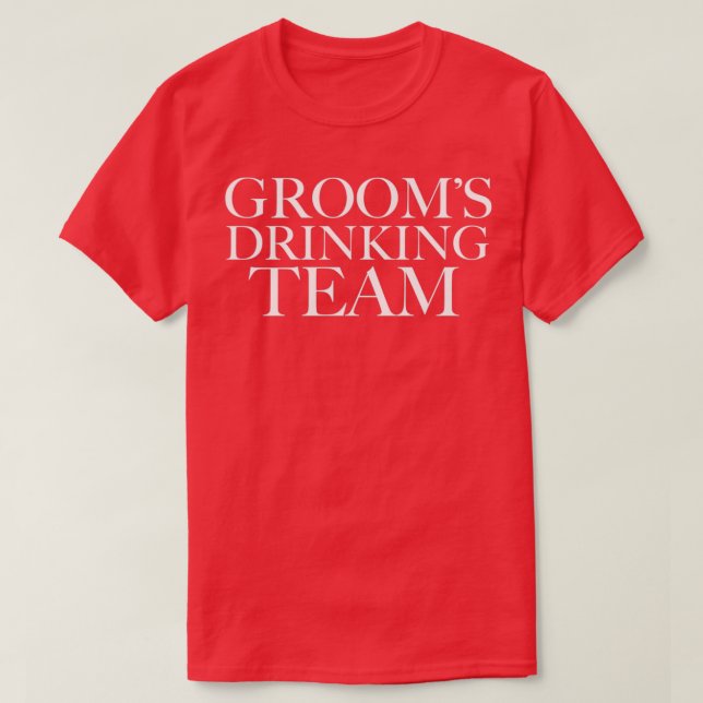 T-shirt Groom Drinking Team Party Groomsmen Bachelor Party (Design devant)