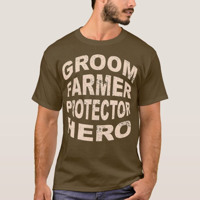 T-shirt Groom Farmer Protector Hero Groom Profession (Devant)