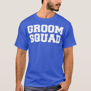 T-shirt Groom Squad Party Groomsmen Bachelor Party