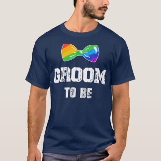 T-shirt Groom To Be LGBT Wedding LGBT Gay transgender