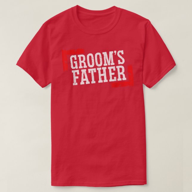 T-shirt Grooms DadFunny Father Of The Groom Wedding Day Pa (Design devant)