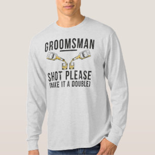 T-shirt Groomsman Shot S'Il Vous Plaît En Faire Un Double