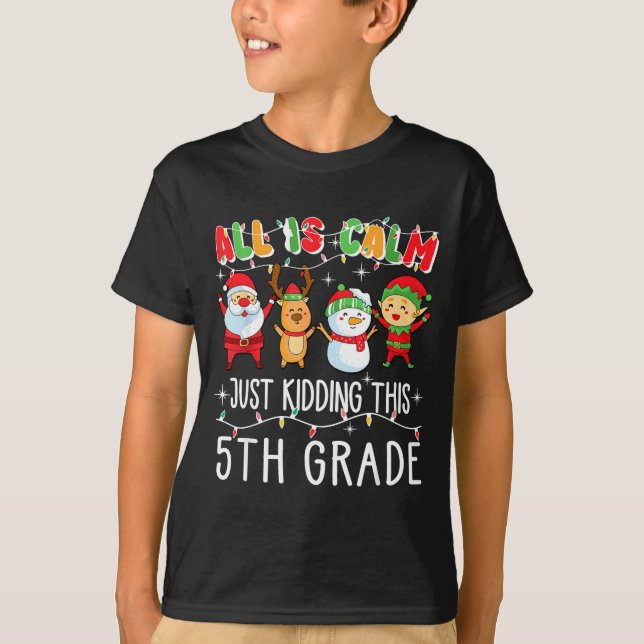 T-shirt Groovy All Is Calm Just Kidding This Is 5th Grade  (Devant)