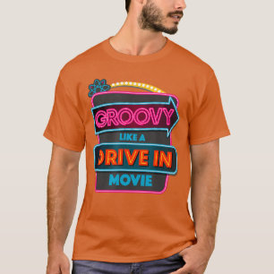 T-shirt Groovy comme un film de drive-in rétro