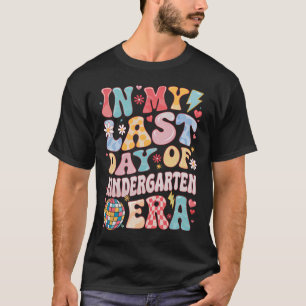 T-shirt Groovy dans mon époque de maternelle dernier jour