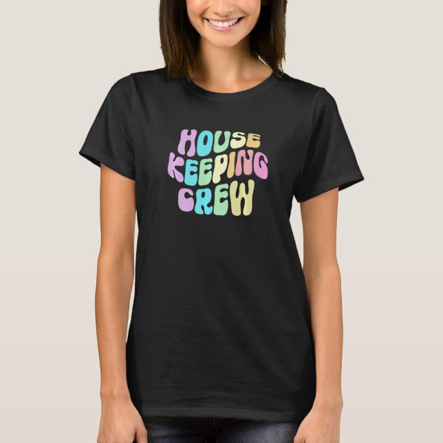 T-shirt Groovy HOUSEKEEPING CREW Cleaner House Maid Home C (Devant)
