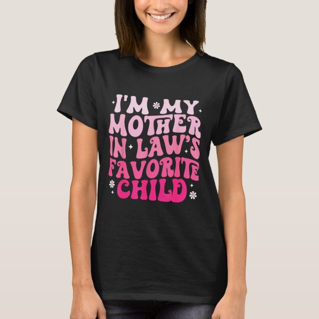 T-shirt Groovy I'm My Mother In Law's Favorite Child Women (Devant)