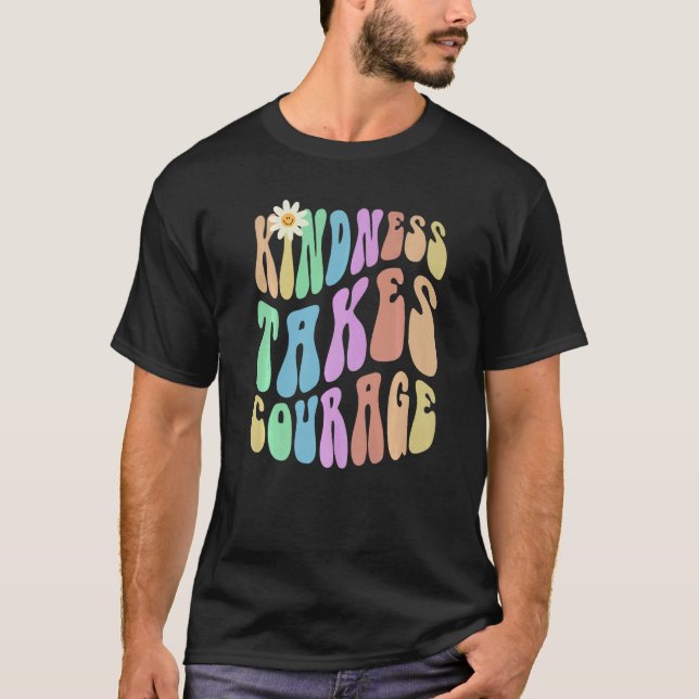 T-shirt Groovy KINDNESS TAKES COURAGE Retro Stop Bullying  (Devant)