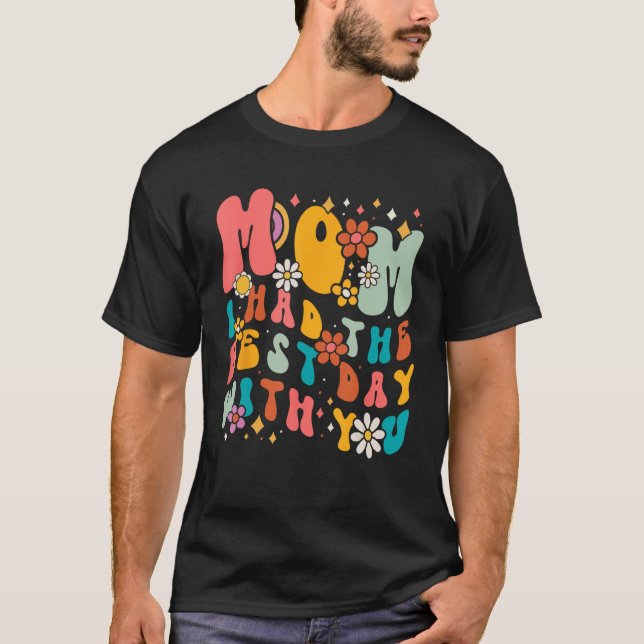 T-shirt Groovy Mom I Had the Best Day With You  Mother s D (Devant)