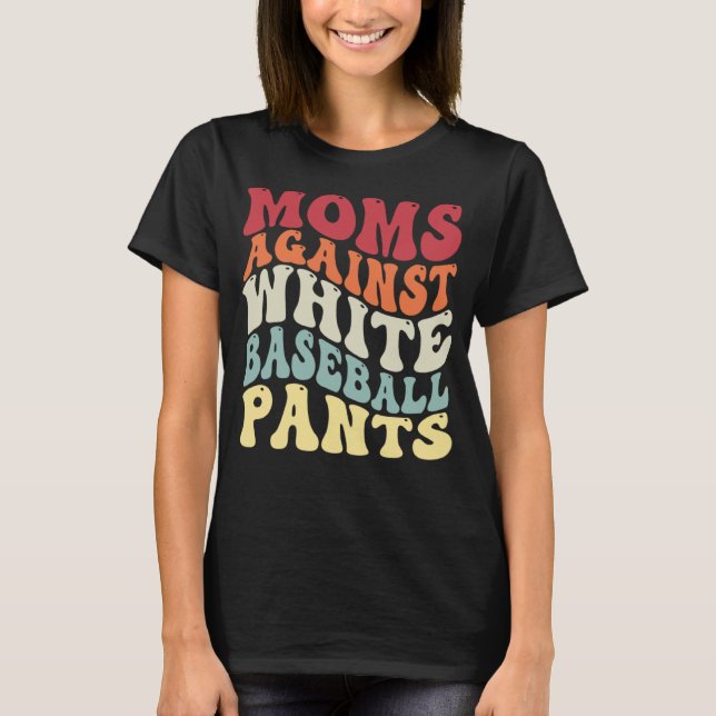 T-shirt Groovy Moms Against White Baseball Pants Baseball (Devant)