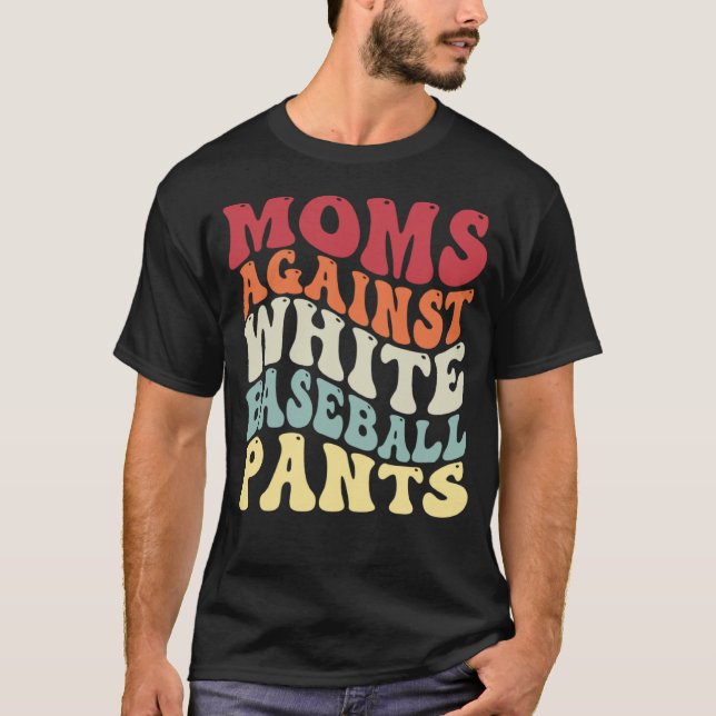 T-shirt Groovy Moms Against White Baseball Pants Baseball (Devant)
