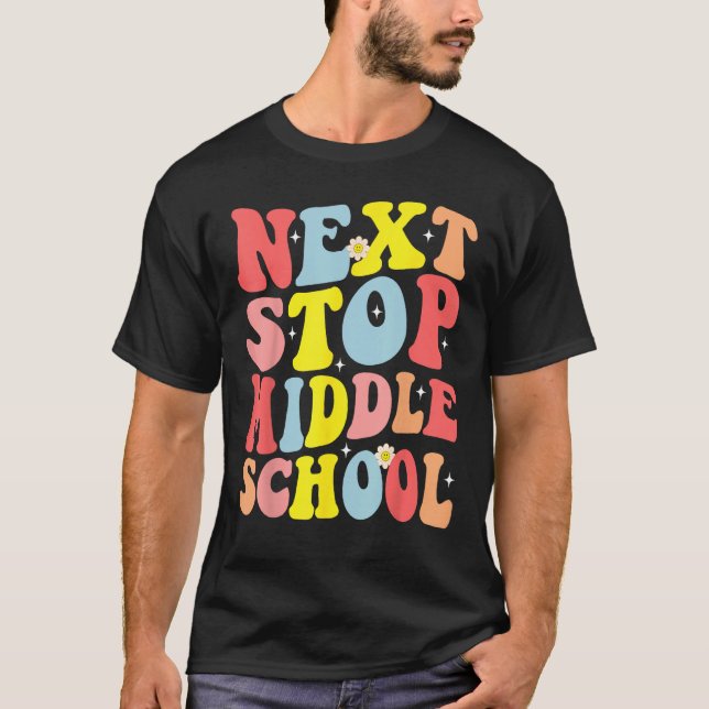 T-shirt Groovy Next Stop Middle School Elementary School G (Devant)