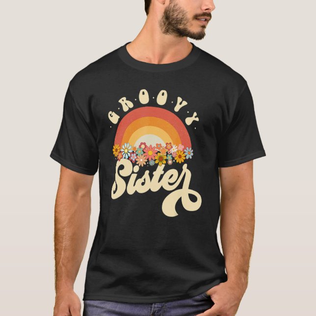 T-shirt Groovy Sister Retro Rainbow Colorful Flowers Desig (Devant)