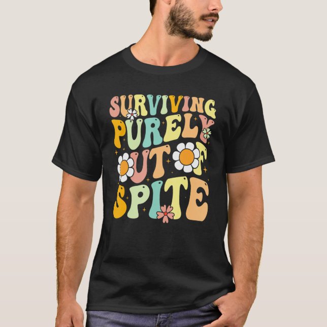 T-shirt Groovy Surviving Purely Out Of Spite A Humorous Fu (Devant)