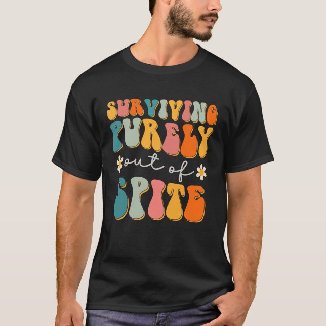 T-shirt Groovy Surviving Purely Out Of Spite A Humorous  J (Devant)