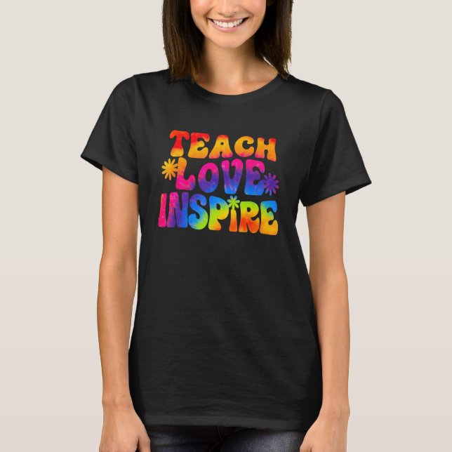 T-shirt Groovy Teach Love Inspire Tie Dye Back To School T (Devant)