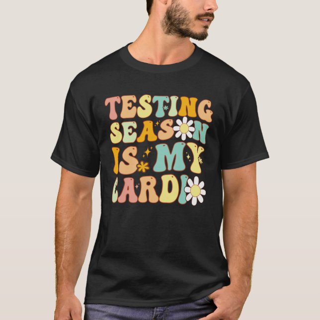 T-shirt Groovy Testing Season Is My Cardio Students Test T (Devant)