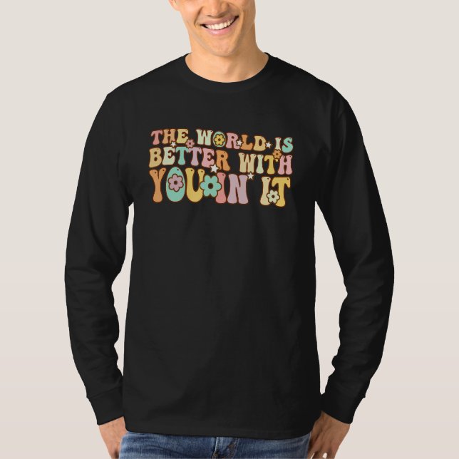 T-shirt Groovy The World Is Better With You In It (Devant)