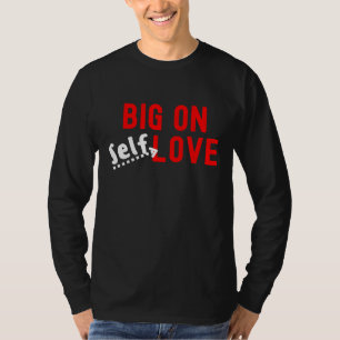 T-shirt Gros sur l'amour de soi