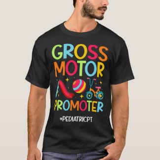 T-shirt Gross Motor Promoter Pediatric Pt Pediatric Physic