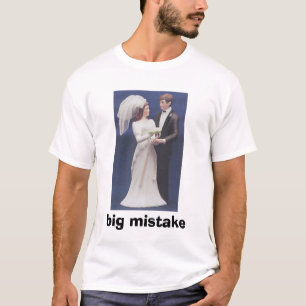 T-shirt Grosse erreur