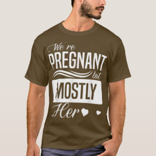 T-shirt Grossesse - Nous sommes enceinte, mais surtout ell