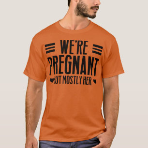 T-shirt Grossesse Nous sommes enceinte, mais surtout son s