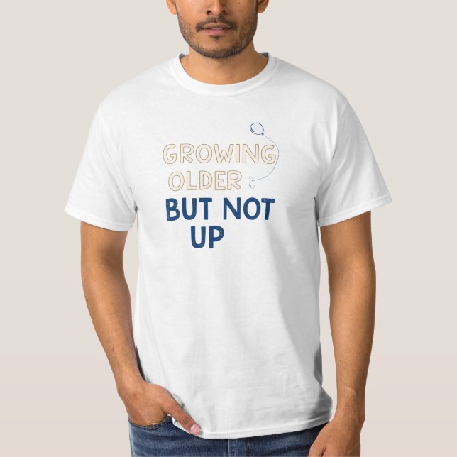 T-shirt Grossissement drôle Anniversaire plus âgé (Devant)