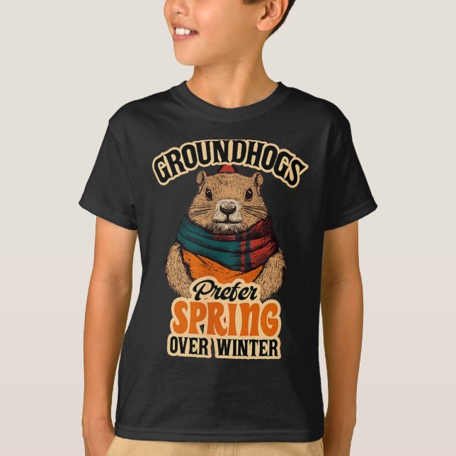 T-shirt Groundhogs Prefer Spring Over Winter Groundhog Day (Devant)