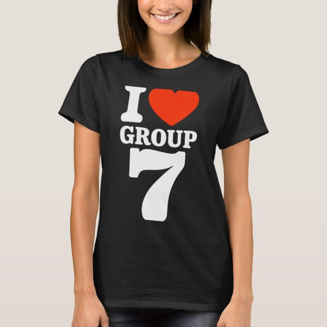 T-shirt Group 7 Viral Trend I Love Group 7 Sarcastic G7 Me (Devant)